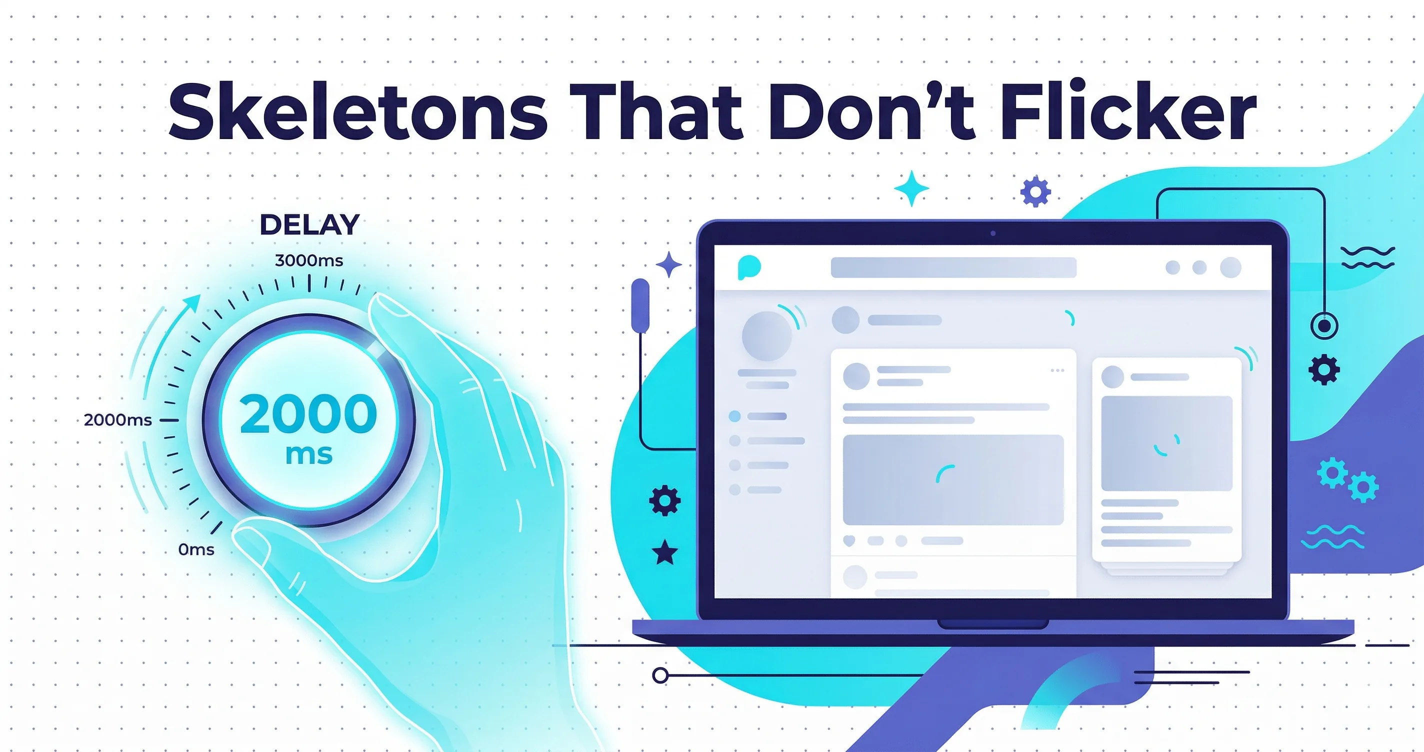 Skeletons That Don't Flicker: Testing Real Latency with Mockfill Delays cover image